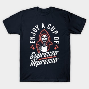 Enjoy A Cup Of Espresso Depresso Grim Reaper Coffee T-Shirt